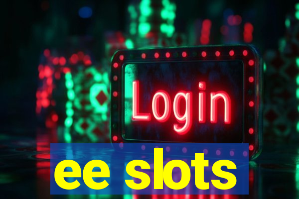 ee slots